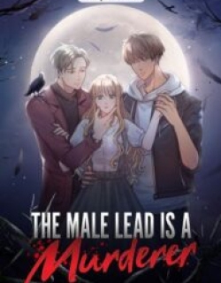 The Male Lead is a Murderer