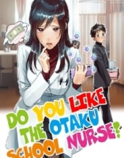 Do You Like The Otaku School Nurse?