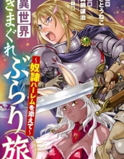 Isekai Kimagure Burari Tabi – Dorei Harem wo Soete