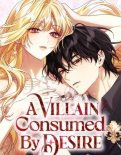 A Villain Consumed by Desire